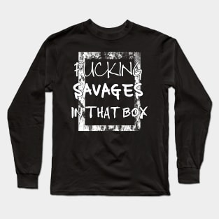 Savages In That Box New York Yankees fans Gift Long Sleeve T-Shirt